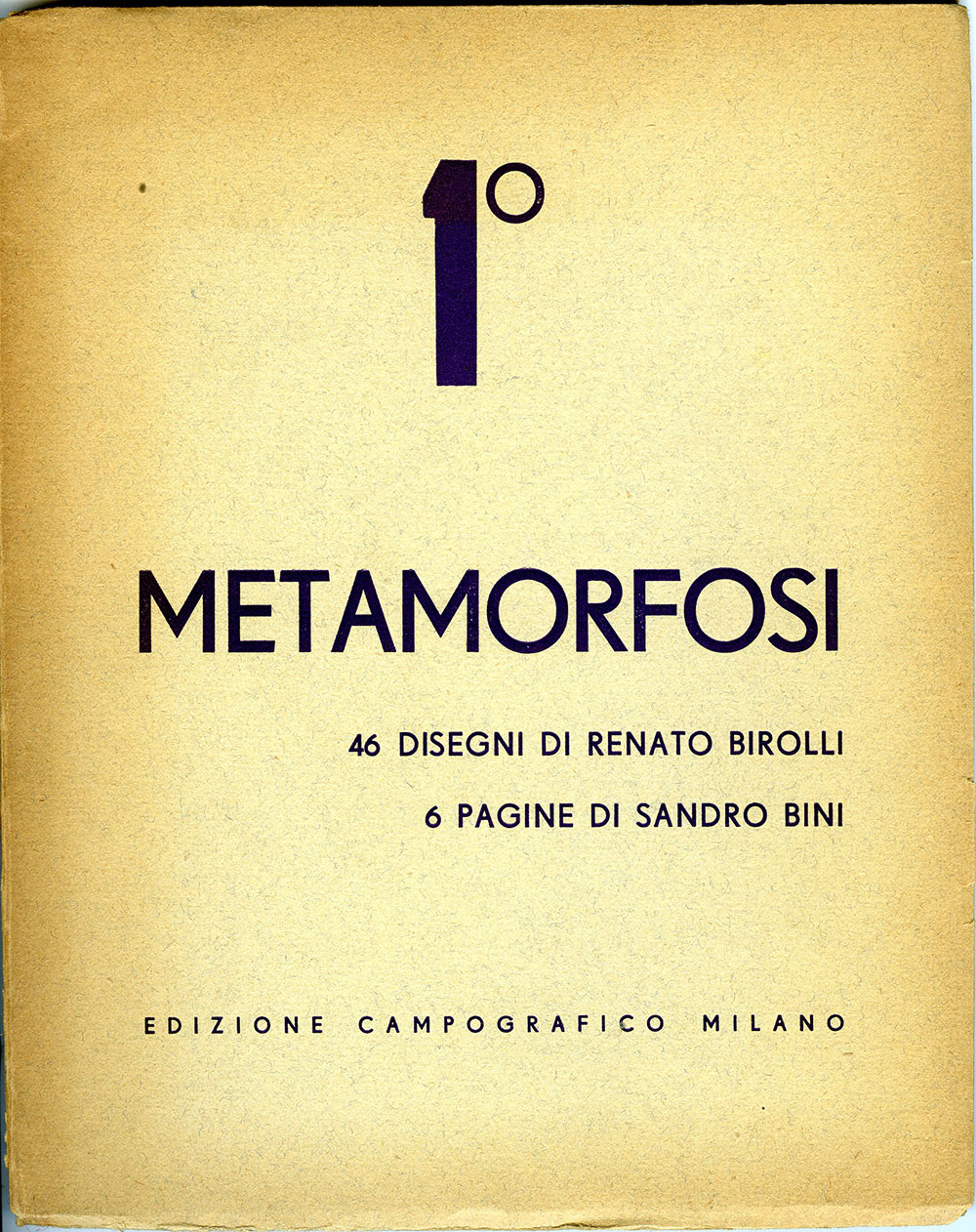 1° Metamorfosi, 46 disegni di Renato Birolli, 6 pagine di Sandro Bini, Campografico, Milano, 1937