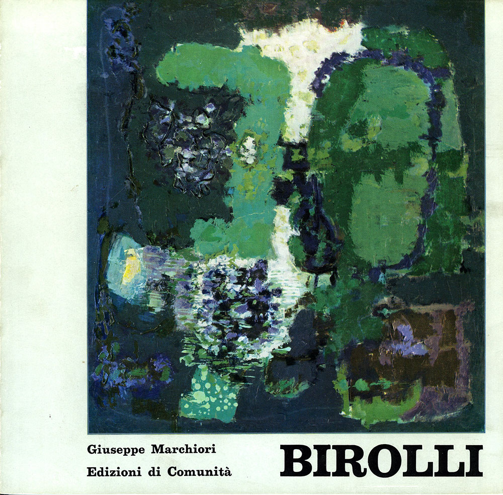 Renato Birolli 1931-1959, G. Marchiori (a cura di), catalogo della mostra, Palazzo della Gran Guardia, Verona, Edizioni di Comunità, Milano, 1963