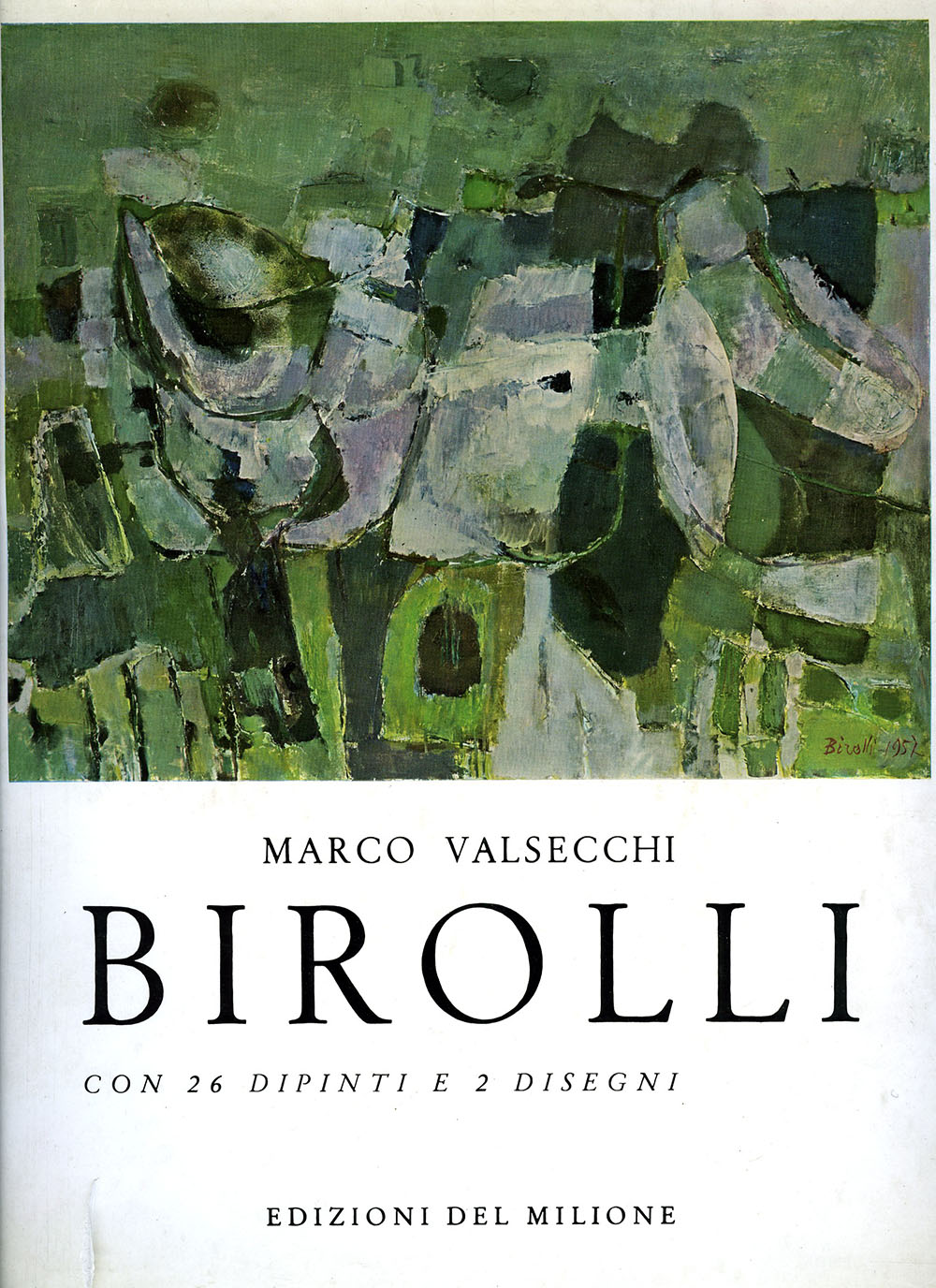 1966. Valsecchi M. Birolli. Con 26 dipinti e 2 disegni Edizioni del Milione Milano 1966